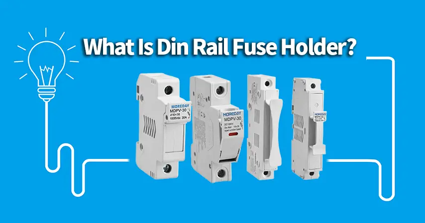 What Is Din Rail Fuse Holder?