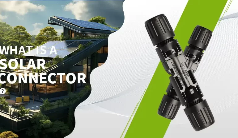 What is a Solar Connector？